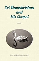 Sri Ramakrishna and His Gospel Volume - 1 Sri Ramakrishna and His Gospel Volume - 1