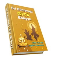 Sri Ramanuja Gita Bhasya Sri Ramanuja Gita Bhasya
