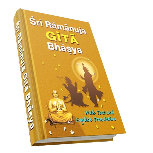 Sri Ramanuja Gita Bhasya Sri Ramanuja Gita Bhasya