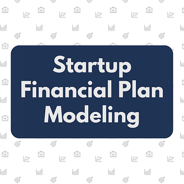 Consulting on Financial Plan & Modeling for Startup Financing