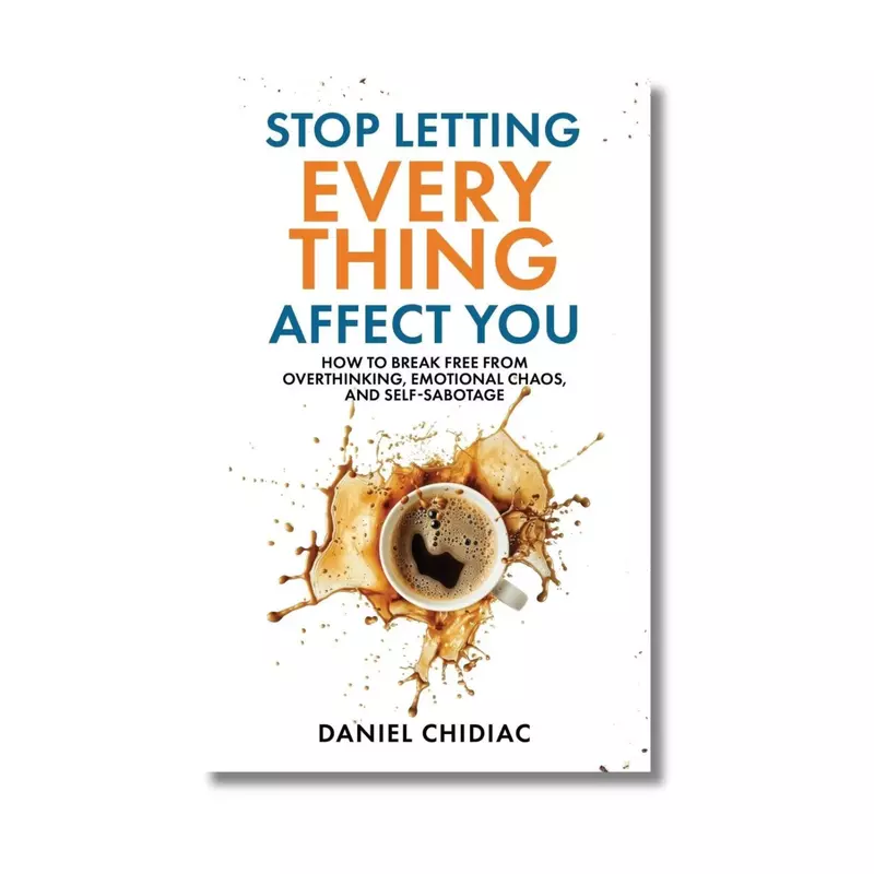 Stop Letting Everything Affect You
