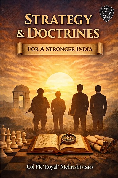 Strategy & Doctrines : For a Stronger India Strategy & Doctrines : For a Stronger India