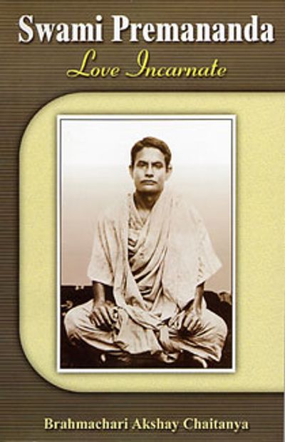Swami Premananda - Love Incarnate Swami Premananda - Love Incarnate