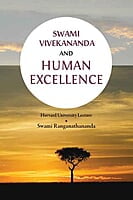 Swami Vivekananda and Human Excellence Swami Vivekananda and Human Excellence