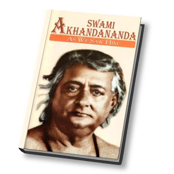 Swami Akhandananda as We Saw Him Swami Akhandananda as We Saw Him