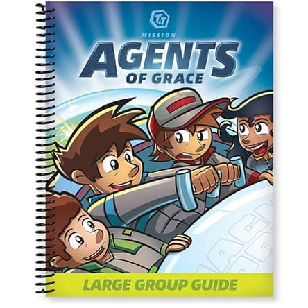 T&T Mission: Agents of Grace Large Group Guide T&T Mission: Agents of Grace Large Group Guide