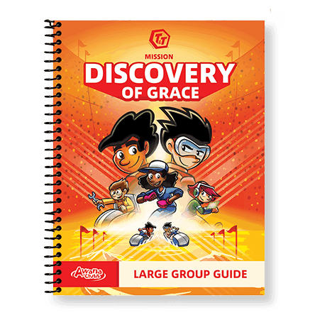 T&T Mission: Discovery of Grace Large Group Guide T&T Mission: Discovery of Grace Large Group Guide