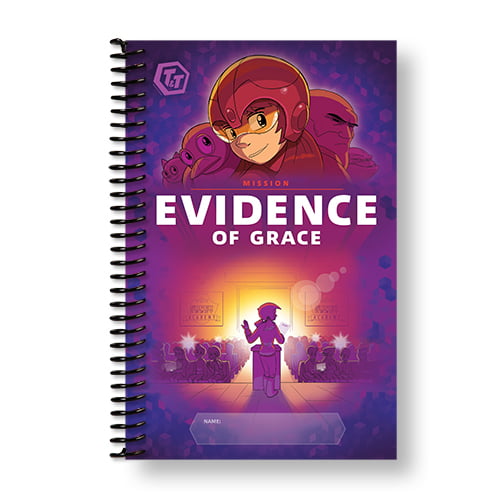 T&T Mission: Evidence of Grace Handbook T&T Mission: Evidence of Grace Handbook