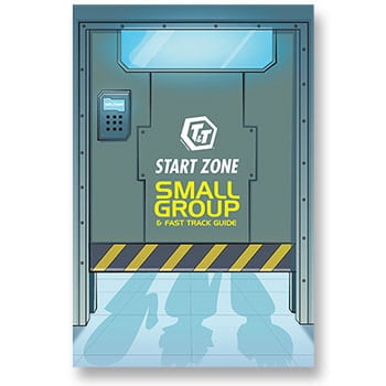 T&T Start Zone Small Group & Fast Track Guide T&T Start Zone Small Group & Fast Track Guide