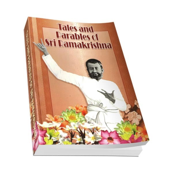 Tales and Parables of Sri Ramakrishna Tales and Parables of Sri Ramakrishna