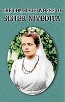 The Complete Works of Sister Nivedita Volume - 5 The Complete Works of Sister Nivedita Volume - 5