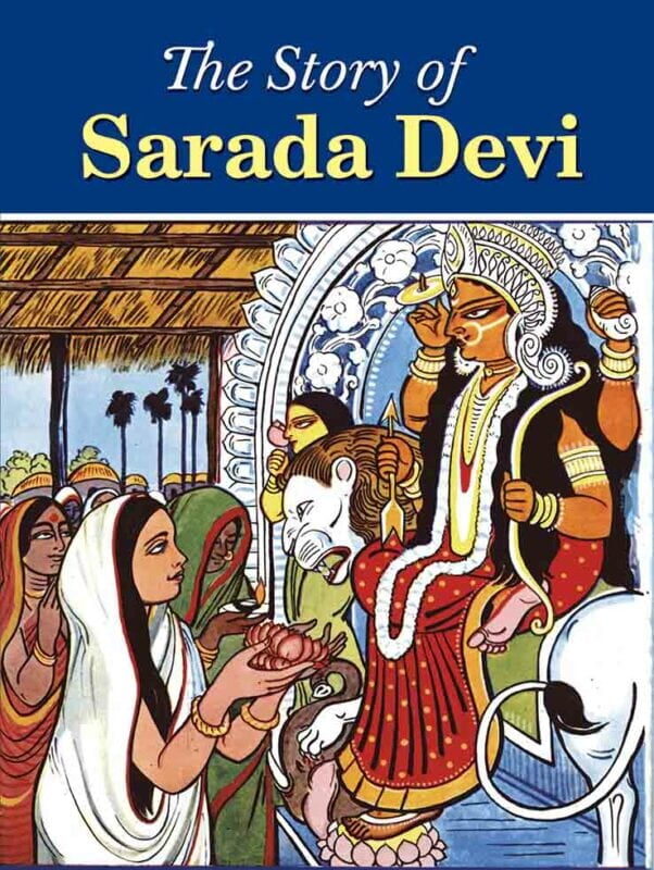 The Story of Sarada Devi The Story of Sarada Devi
