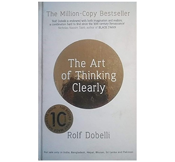 The Art of Thinking Clearly