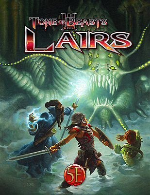 5E - D&D - Kobold Press - Tome of Beasts 3 Lairs by Kelly Pawlik, Richard Green, Jon Sawatsky and...