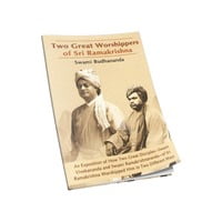 Two Great Worshippers of Sri Ramakrishna Two Great Worshippers of Sri Ramakrishna