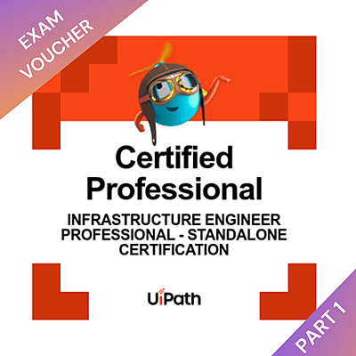 UiPath Infrastructure Engineer Professional - Standalone Part 1 Voucher