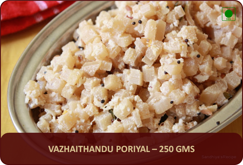 Vazhai Thandu Poriyal - 250 Gms