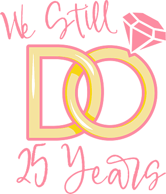 We Still Do 25 Year Anniversary T-shirt