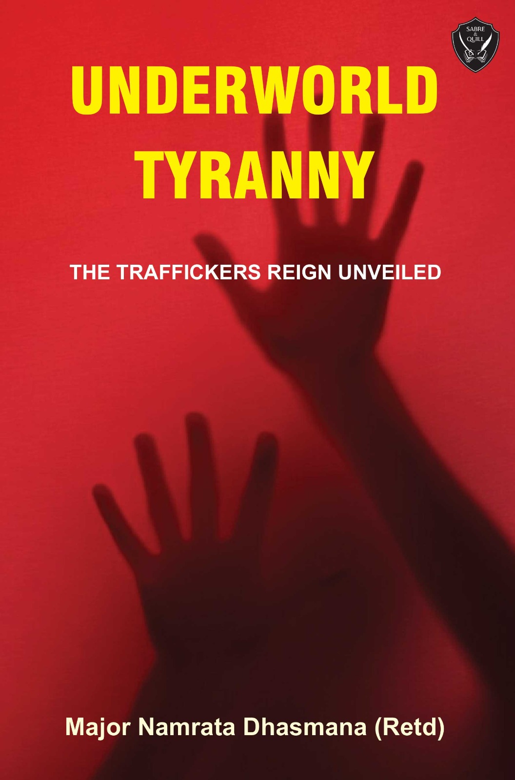 UNDERWORLD TYRANNY THE TRAFFICKERS REIGN UNVEILED