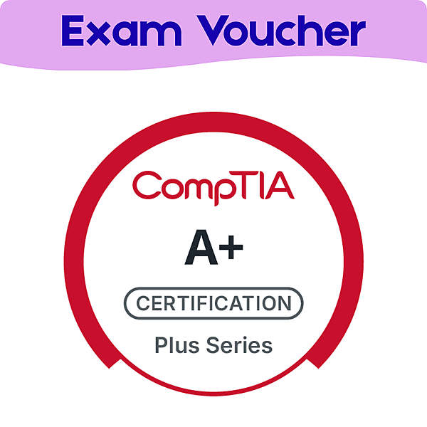 CompTIA A+ Exam Voucher (220-1101 or 220-1102)