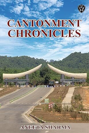 Cantonment Chronicles Cantonment Chronicles