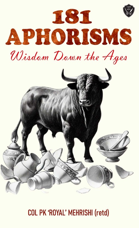 181 Aphorisms : Wisdom down the ages