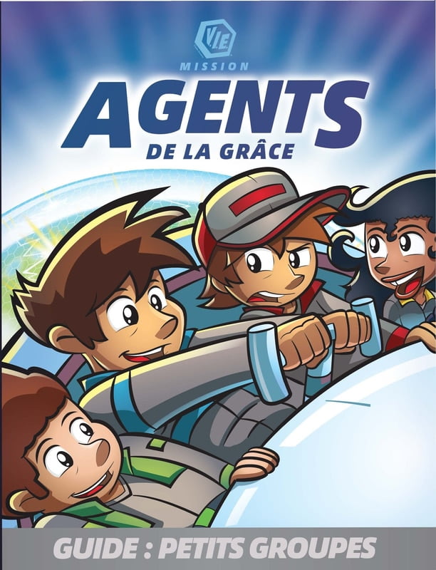 Guide : Petits groupes - Agents de la grâce Guide : Petits groupes - Agents de la grâce