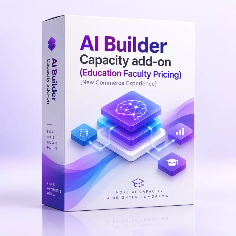 AI Builder Capacity add-on (Education Faculty Pricing) [New Commerce Experience]