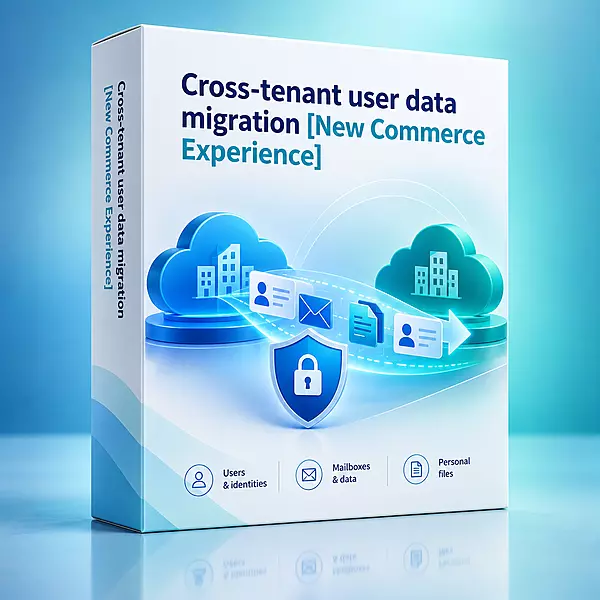 Cross-tenant user data migration [New Commerce Experience]