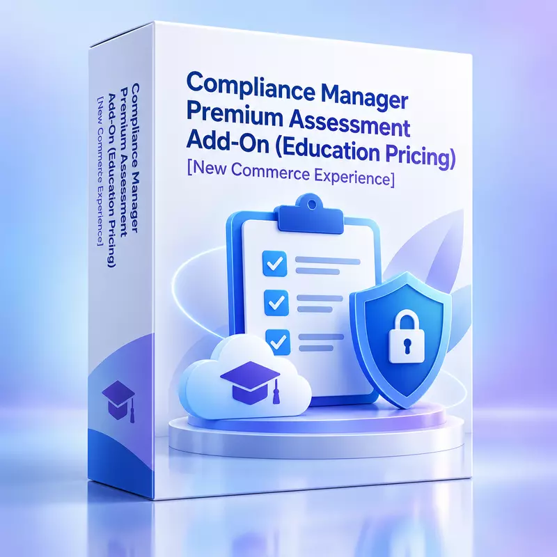 Compliance Manager Premium Assessment Add-On (Education Pricing) [New Commerce Experience]