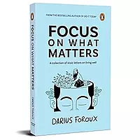 Focus on What Matters: A Collection of Stoic Letters on Living Well