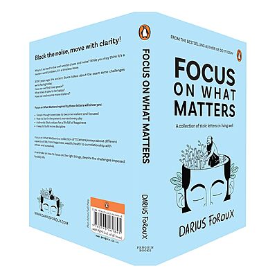 Focus on What Matters: A Collection of Stoic Letters on Living Well