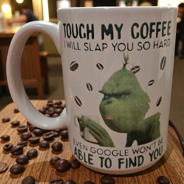 Funny Grinch "Touch My Coffee" Mug