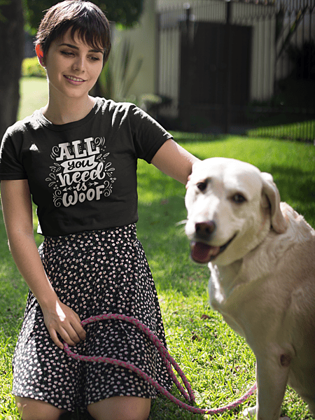All You Need is Woof Dog Lover T-Shirt
