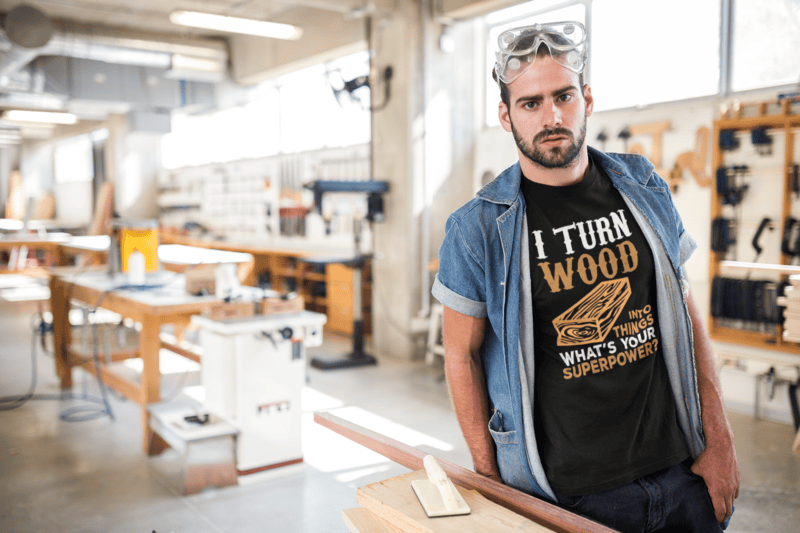 I Turn Wood Into Things What's Your Superpower T-shirt