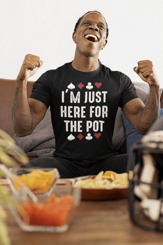 I'm Just Here For The Pot Cards T-shirt
