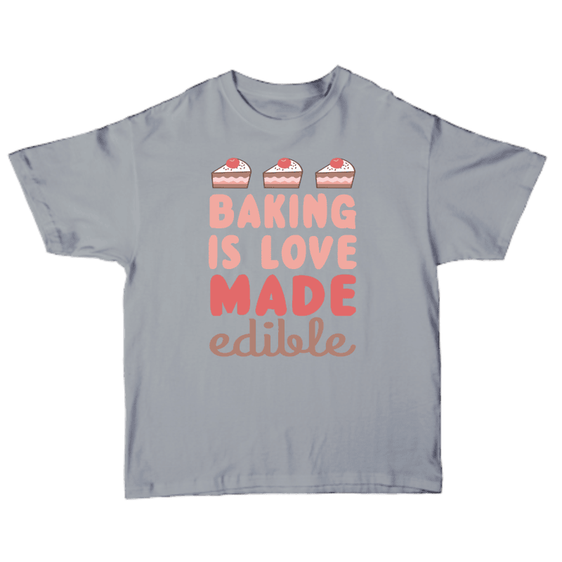 Baking Is Love Made Edible T-shirt