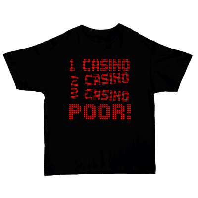 1 Casino 2 Casino 3 Casino Poor T-shirt
