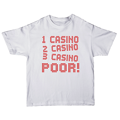 1 Casino 2 Casino 3 Casino Poor T-shirt