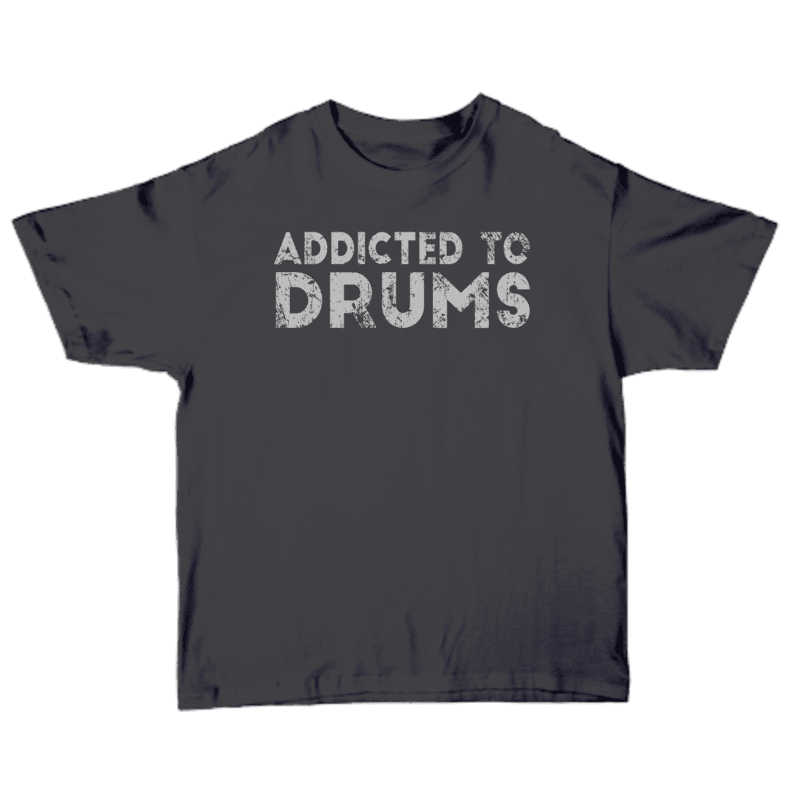 Addicted To Drums T-shirt
