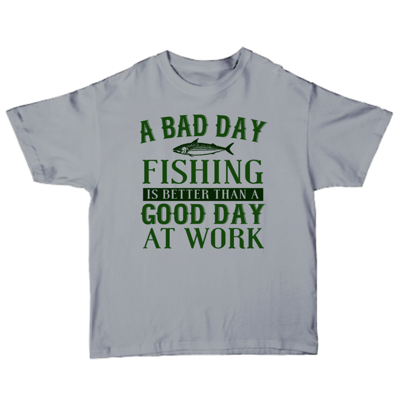 A Bad Day Fishing Is Better Than A Good Day At Work T-shirt