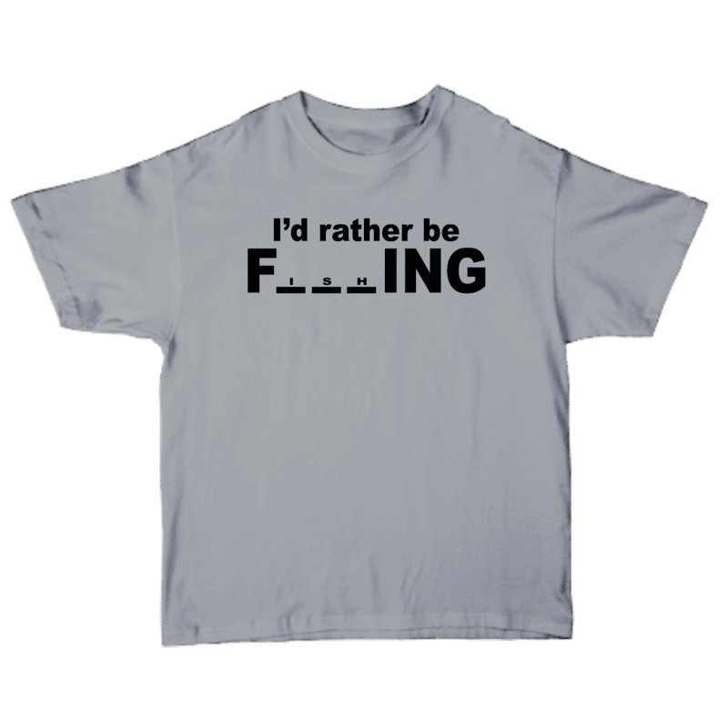 I'd Rather Be Fishing T-shirt