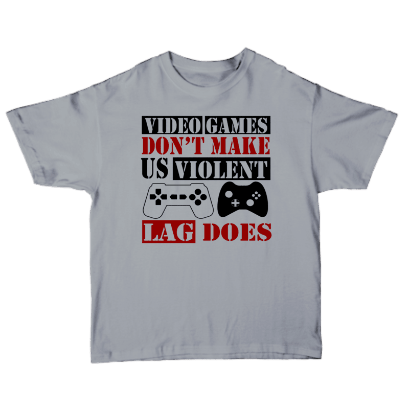 Video Games Don't Make US Violent Lag Does T-shirt