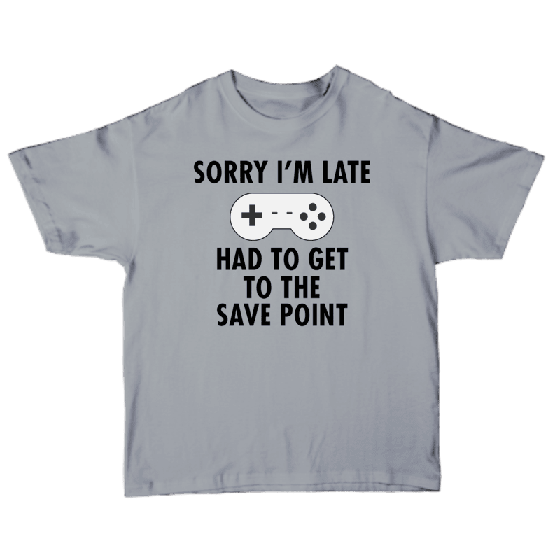 Sorry I'm Late Hand To Get To The Save Point T-shirt