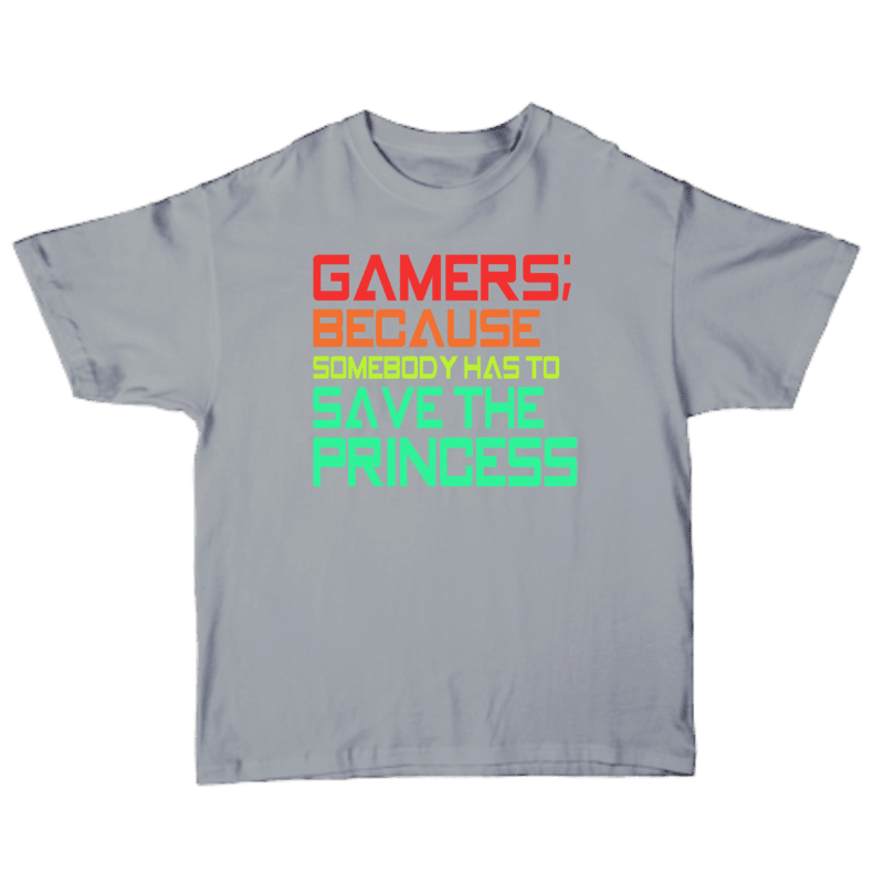 Gamers Because Somebody Has To Save The Princess T-shirt