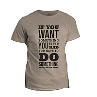 If You Want Something Tshirt