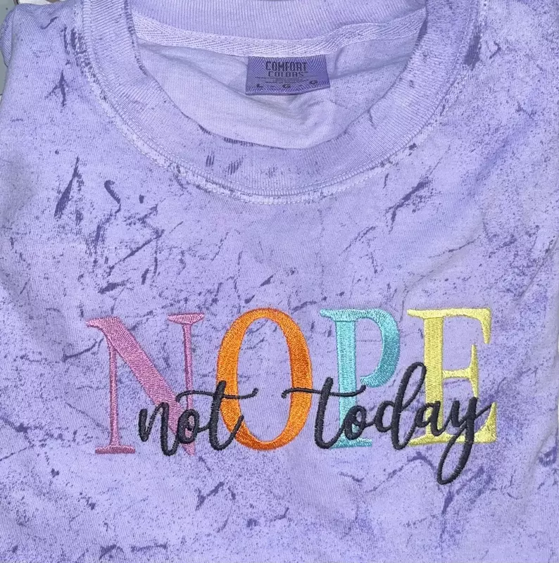 Comfort Colors Color Blast T-Shirt - "NOPE not today" Embroidery
