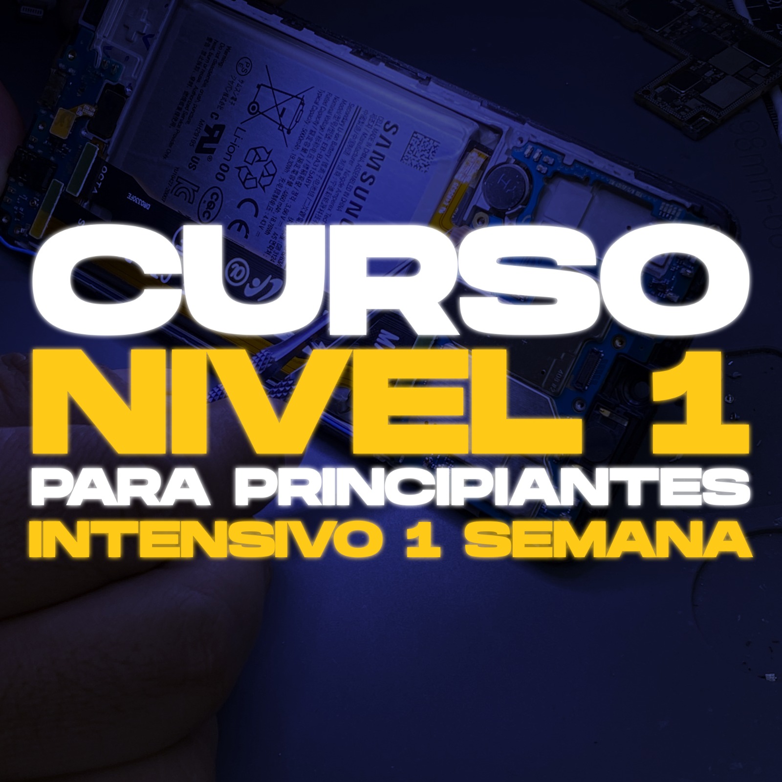 Curso de Reparación de Celulares - Nivel 1 PRESENCIAL INTENSIVO