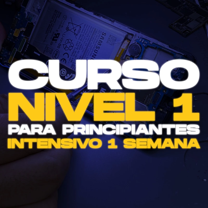Curso de Reparación de Celulares - Nivel 1 PRESENCIAL INTENSIVO