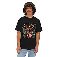 Let's Get Elfed Up tee